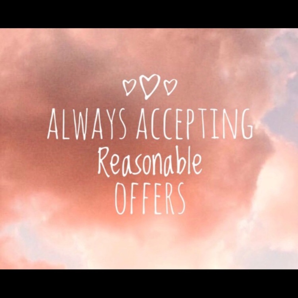 Always accepting reasonable offers